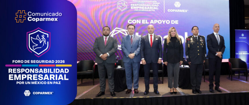 COPARMEX impulsa seguridad compartida para proteger empleo e inversión